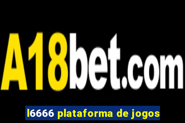 l6666 plataforma de jogos